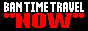 ban time travel 'now'
